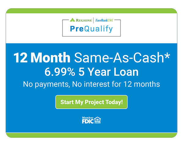 12 Month Same as Cash 6.99% 5 Year Loan No payments, No interest for 12 months.